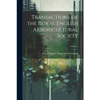 Transactions of the Royal English Arboricultural Society; Volume 2