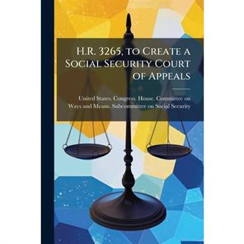 H.R. 3265, to Create a Social Security Court of Appeals