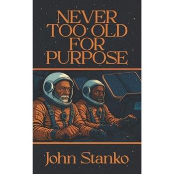 Never Too Old For Purpose