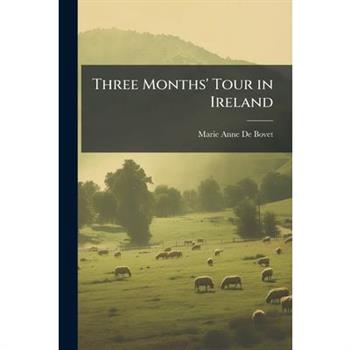 Three Months' Tour in Ireland
