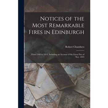 Notices of the Most Remarkable Fires in Edinburgh