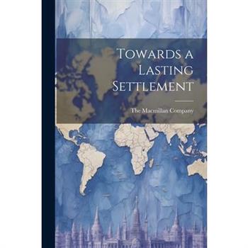 Towards a Lasting Settlement