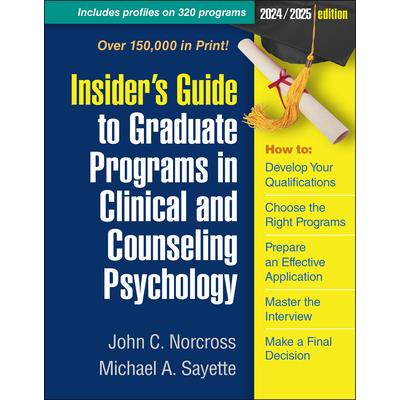 Insider's Guide to Graduate Programs in Clinical and Counseling Psychology