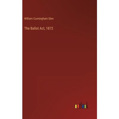 The Ballot Act, 1872