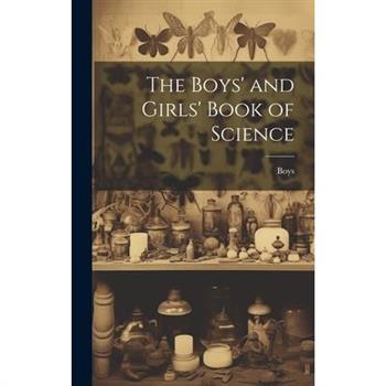 The Boys' and Girls' Book of Science