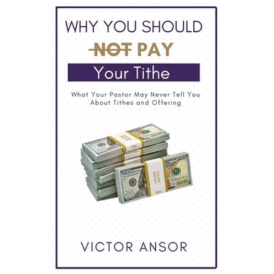 Why You Should Not Pay Your Tithe