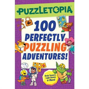 Puzzletopia: 100 Perfectly Puzzling Adventures!