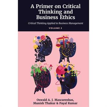 A Primer on Critical Thinking and Business Ethics