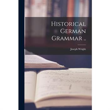 Historical German Grammar ..