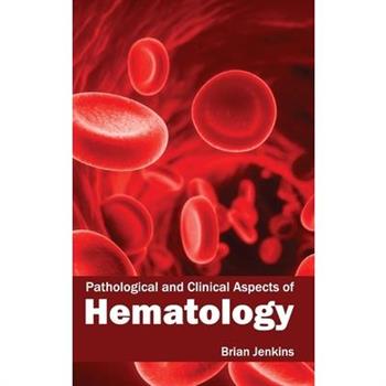 Pathological and Clinical Aspects of Hematology
