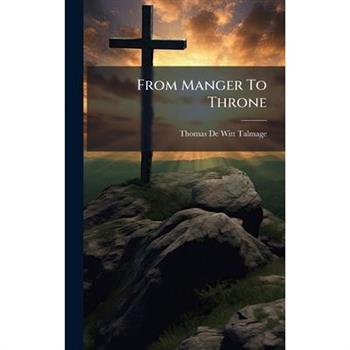 From Manger To Throne