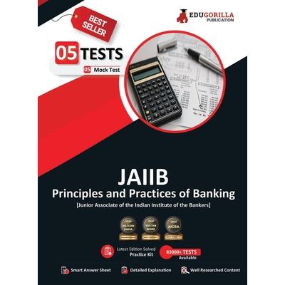 Principles and Practices of Banking for JAIIB Exam 2021 (Paper 1) Preparation Kit for JAIIB 5 Full-length Mock Tests By EduGorilla