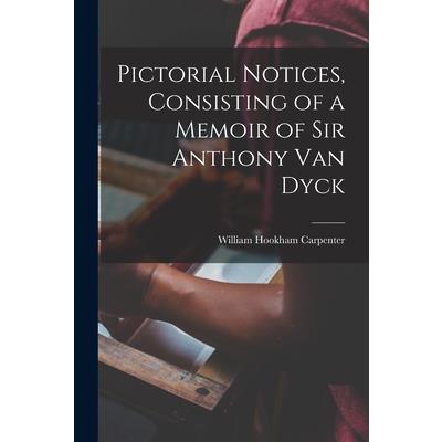 Pictorial Notices, Consisting of a Memoir of Sir Anthony Van Dyck