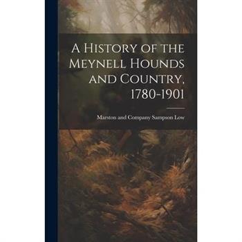 A History of the Meynell Hounds and Country, 1780-1901