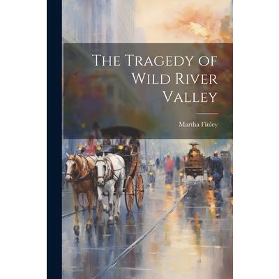 The Tragedy of Wild River Valley