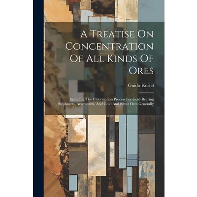 A Treatise On Concentration Of All Kinds Of Ores