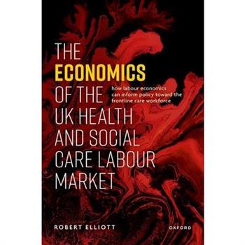 The Economics of the UK Health and Social Care Labour Market