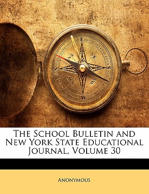 The School Bulletin and New York State Educational Journal, Volume 30