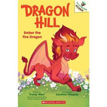 Ember the Fire Dragon: An Acorn Book (Dragon Hill #1)