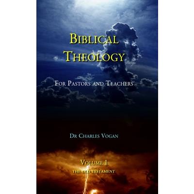 Biblical Theology - Volume 1