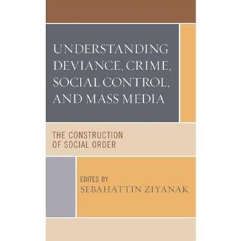 Understanding Deviance, Crime, Social Control, and Mass Media