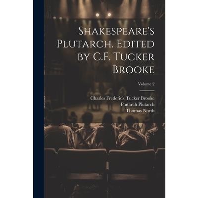 Shakespeare's Plutarch. Edited by C.F. Tucker Brooke; Volume 2