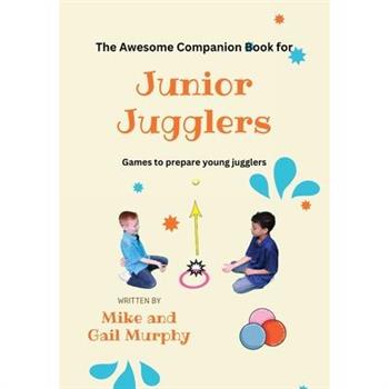 The Awesome Companion Book for Junior Jugglers