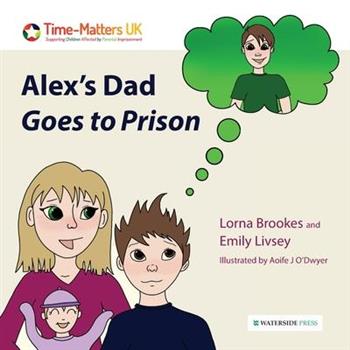 Alex’s Dad Goes to Prison