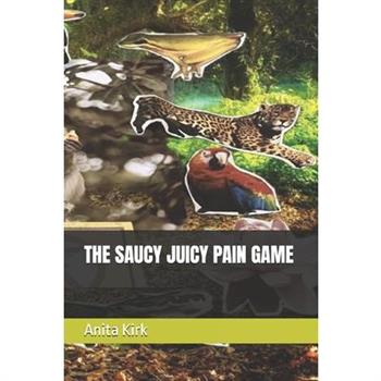 The Saucy Juicy Pain Game