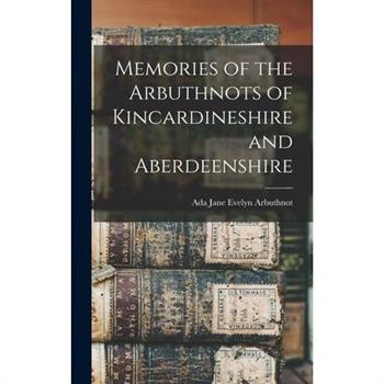 Memories of the Arbuthnots of Kincardineshire and Aberdeenshire