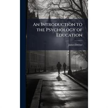 An Introduction to the Psychology of Education