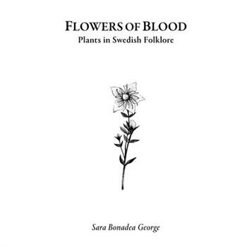Flowers of Blood - Plants in Swedish Folklore