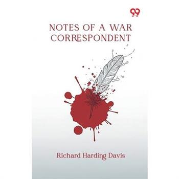 Notes Of A War Correspondent