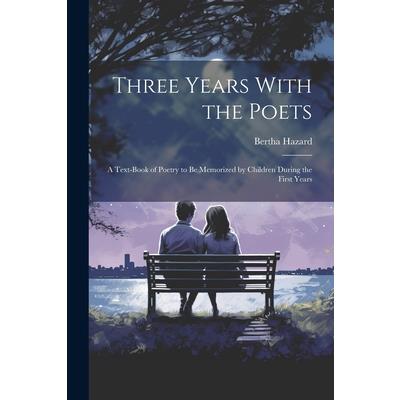 Three Years With the Poets