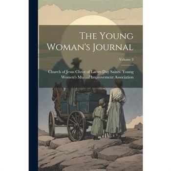The Young Woman's Journal; Volume 3