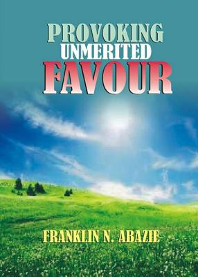 Provoking Un-Merited Favor