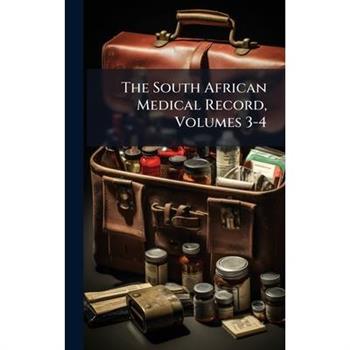 The South African Medical Record, Volumes 3-4