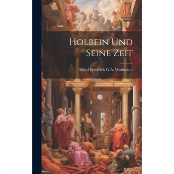 Holbein Und Seine Zeit