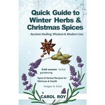 Quick Guide to Winter Herbs & Christmas Spices - Ancient Healing Wisdom & Modern Use
