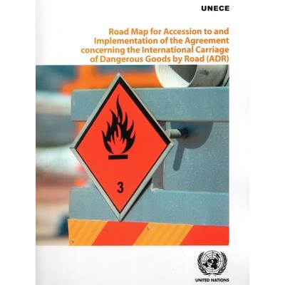 Road Map for Accession to and Implementation of the Agreement Concerning the International Carriage of Dangerous Goods by Road