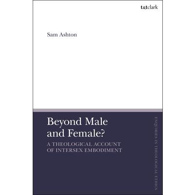 Beyond Male and Female? a Theological Account of Intersex Embodiment