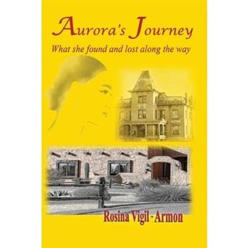 Aurora’s Journey, What she found and lost along the way