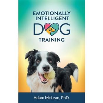 Emotionally Intelligent Dog Training