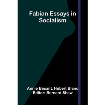 Fabian Essays in Socialism
