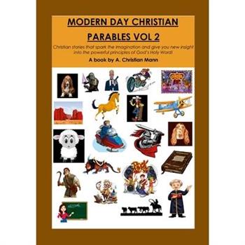 Modern Day Christian Parables Volume 2
