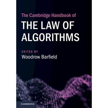 The Cambridge Handbook of the Law of Algorithms
