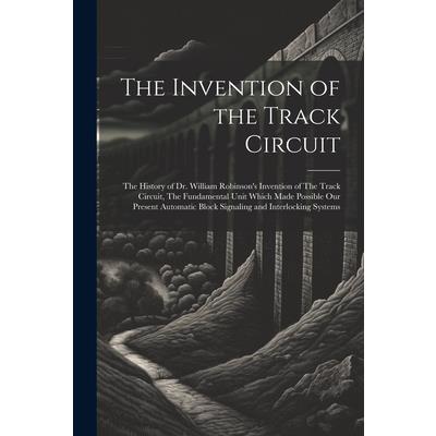 The Invention of the Track Circuit