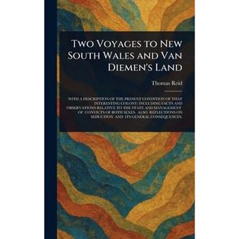Two Voyages to New South Wales and Van Diemen's Land
