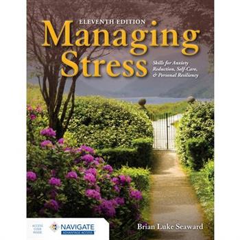 Managing Stress: Skills for Anxiety Reduction, Self-Care, and Personal Resiliency