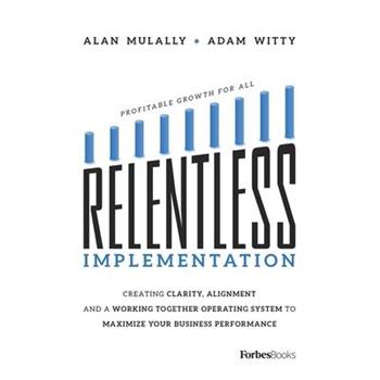 Relentless Implementation
